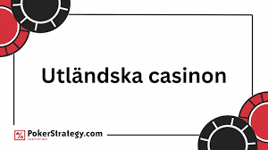 Utländska Casino En Guide till Spelupplevelser Utanför Sverige 705774408