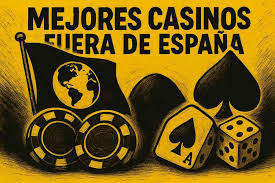Los Mejores Casinos Fuera de España Diversión y Oportunidades